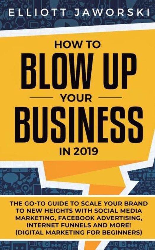 How to Blow Up Your Business in 2019 - cover