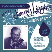 Jimmy Liggins & His Drops Of Joy - Knocking You Out. A Singles Collection Feat. All T (CD)
