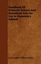 Handbook Of Domestic Science And Household Arts For Use In Elementary Schools