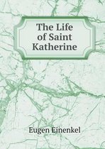 The Life of Saint Katherine