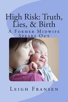 High Risk: Truth, Lies, and Birth