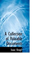 A Collection of Valuable Documents
