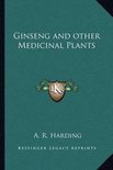 Ginseng and Other Medicinal Plants