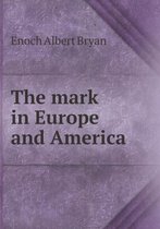 The Mark in Europe and America