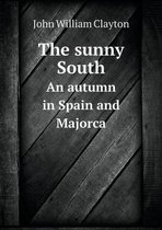 The sunny South An autumn in Spain and Majorca