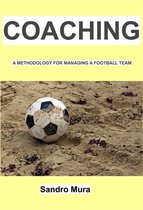 Coaching - A methodology for managing a football team