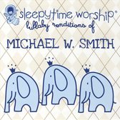 Sleepytime Worship  -Lullaby Renditions