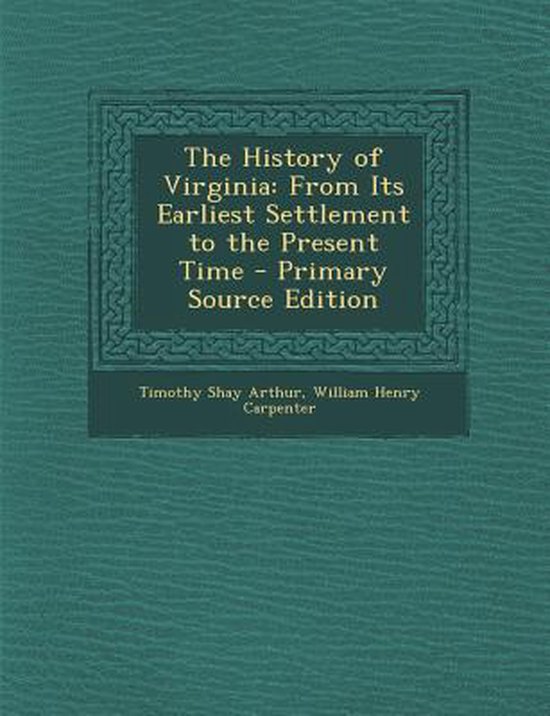 History of Virginia, Timothy Shay Arthur 9781287759386 Boeken