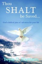 Thou SHALT be Saved.