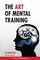 The Art of Mental Training