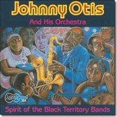 Johnny Otis And His Orchestra - Spirit of Black Territory Bands (CD)