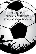 The Best Tranmere Rovers Football Chants Ever