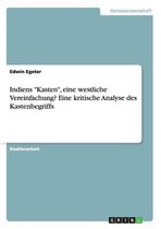 Indiens Kasten, eine westliche Vereinfachung? Eine kritische Analyse des Kastenbegriffs