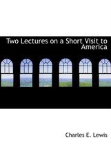 Two Lectures on a Short Visit to America