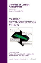Genetics Of Cardiac Arrhythmias, An Issue Of Cardiac Electro
