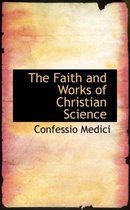 The Faith and Works of Christian Science