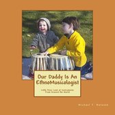 Our Daddy Is an Ethnomusicologist