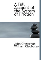 A Full Account of the System of Friction