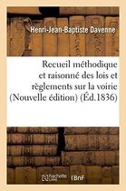 Sciences Sociales- Recueil M�thodique Et Raisonn� Des Lois Et R�glements Sur La Voirie,