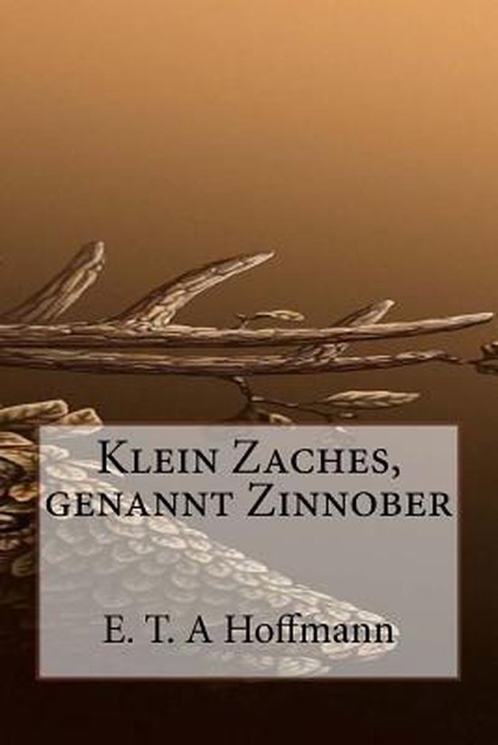 E.t.a. Hoffmann Klein Zaches Genannt Zinnober Klein Zaches, genannt Zinnober, E t A Hoffmann | 9781546573203 | Boeken