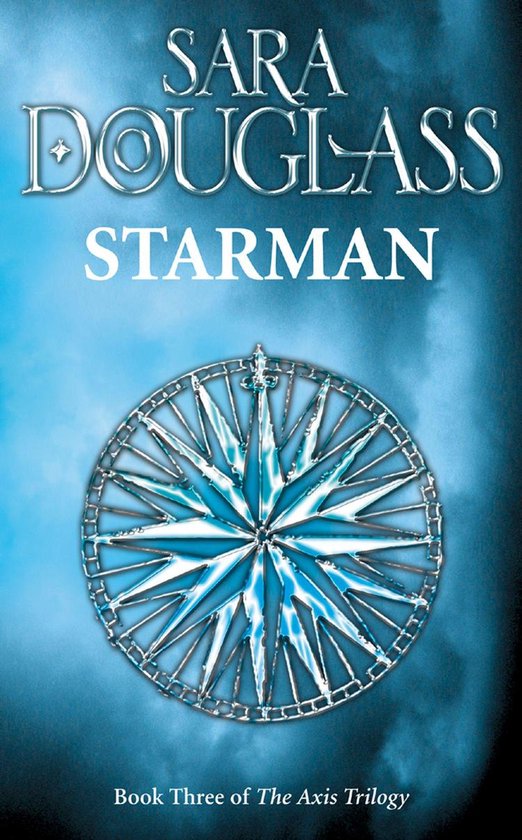 Starman: Book Three of the Axis Trilogy (ebook), Sara Douglass ...
