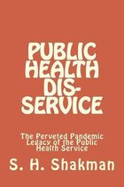 Public Health Dis-Service
