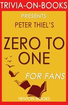 Zero to One: Notes on Startups, or How to Build the Future by Peter Thiel (Trivia-On-Books)