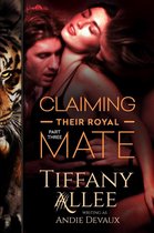 Claiming Their Royal Mate 3 - Claiming Their Royal Mate: Part Three