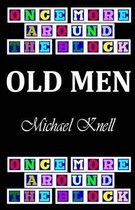 Once More Around the Block - Old Men