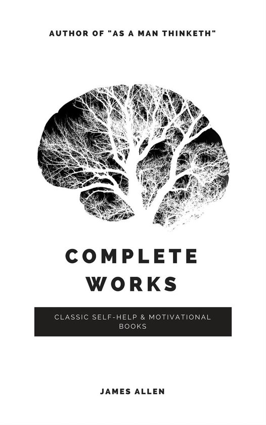 Allen, James: Complete Works (Classic Inspirational and Self ... - cover