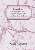 Directions for laboratory work in physiology for the use of medical students