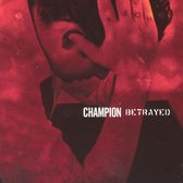 Champion/Betrayed [Split CD]