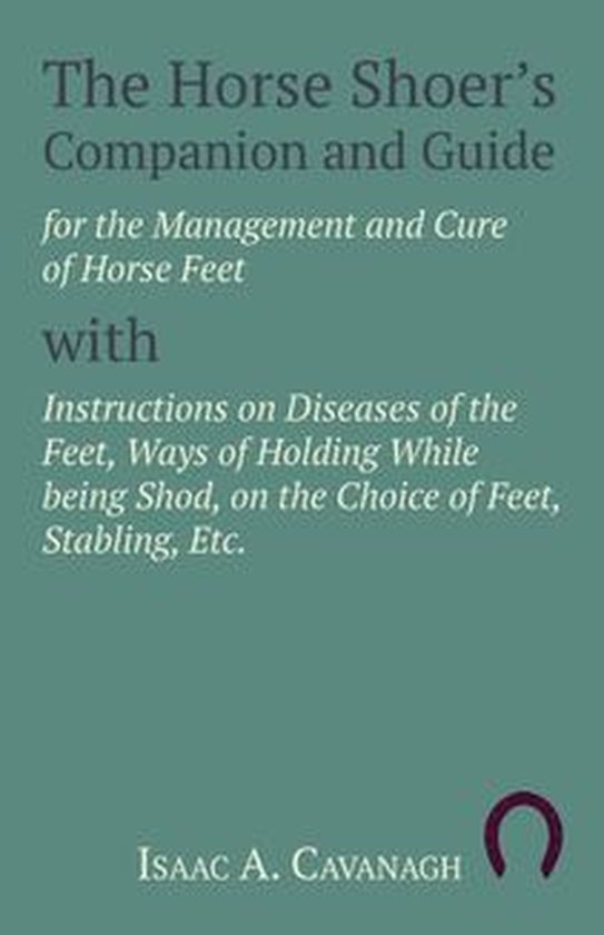 The Horse Shoer's Companion and Guide for the Management and ... - cover