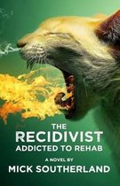 The Recidivist: Addicted to Rehab