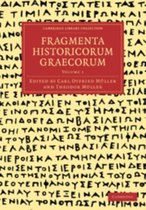 Cambridge Library Collection - Classics Fragmenta Historicorum Graecorum