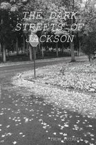 THE Dark Streets of Jackson