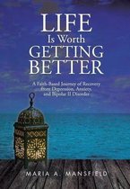Omslag Life Is Worth Getting Better