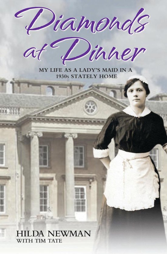 Diamonds at Dinner - My Life As a Lady's Maid in a 1930S Sta ... - cover