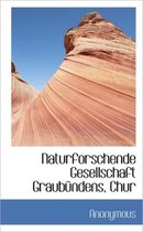 Naturforschende Gesellschaft Graub Ndens, Chur