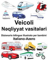 Italiano-Azero Veicoli Dizionario Bilingue Illustrato Per Bambini