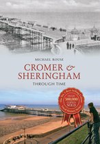 Through Time - Cromer & Sheringham Through Time