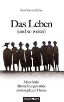 Das Leben (und so weiter)