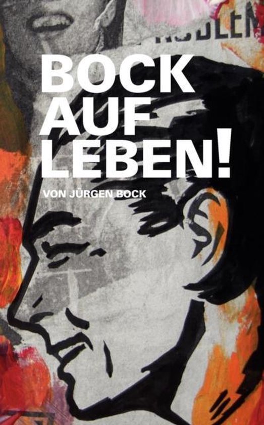Bock auf Leben !, Jürgen Bock 9783839194751 Boeken