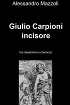 Giulio Carpioni incisore