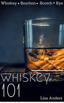 Whiskey 101: Learn to Taste Whiskey and How to Grow your Collection