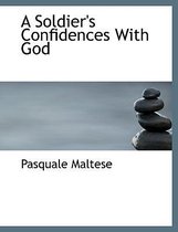 A Soldier's Confidences with God