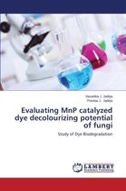 Evaluating Mnp Catalyzed Dye Decolourizing Potential of Fungi