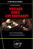 Faits & Documents - Voyage chez les sauvages - essai anthropologique sur les sciences primitives [édition intégrale revue et mise à jour]