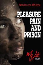 Pleasure Pain and Prison