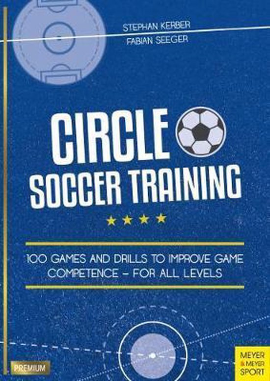 Circle Soccer Training: 100 Games and Drills to Improve Game ... - cover